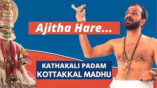 Kottakkal Madhu  Ajitha Hare Jaya  Kathakali Padam Songs  Kuchelavritham [upl. by Papotto]