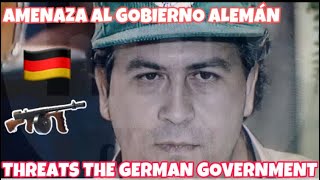 PABLO ESCOBAR  THREATS THE GOVERNMENT OF GERMANY [upl. by Rashida]