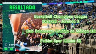 Basketball Champions League 202425 Jornada 3 C B Unicaja de Málaga 112 Petkim Spor Kulubu 82 [upl. by Aprile]