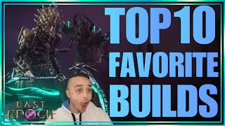 My Top 10 Favorite Builds For Last Epoch 10 Launch [upl. by Ahsenrad]