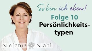 Stefanie Stahl 10  Welcher Persönlichkeitstyp bin ich und wer passt zu mir  Podcast [upl. by Patricio686]