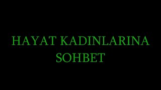 menkıbe  quotHAYAT KADINLARINA SOHBETquot ALTYAZI EKLENDİ [upl. by Merete52]