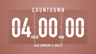 4 Hours Countdown Timer Flip Clock 🎵  Ambient🧘‍♀️ Bells🔔 [upl. by Nyhagen347]