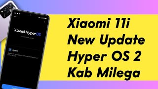 Xiaomi 11i New Update 1080 Rollout  Xiaomi 11i Hyper OS 2 Update   Mi 11i New Update Rollout [upl. by Lussier]