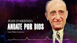 Juan D Arienzo  Ándate por dios [upl. by Gisela]