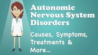 Autonomic Nervous System Disorders  Causes Symptoms Treatments amp More… [upl. by Natty642]