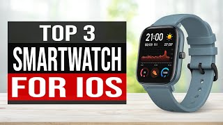 TOP 3 Best Smartwatch for iOS 2020 [upl. by Olmsted]