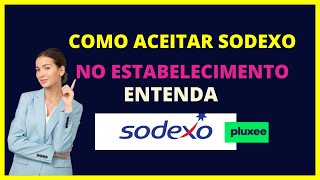 Como aceitar Sodexo no seu estabelecimento  Pluxee [upl. by Borchers]