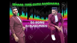 Ishare Tere New Song  Guru Randhawa  By DJ Blast Music [upl. by Maghutte]