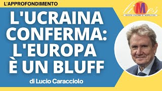 LUcraina conferma lEuropa è un bluff  Lapprofondimento di Lucio Caracciolo [upl. by Enala33]