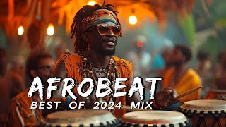 AFROBEAT MIX 2024 NAIJA  The Best and Latest Afrobeat Jams of 2024  Best Afrobeat Mix 2024 [upl. by Ahtaela]