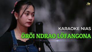 Karaoke Nias  Oroi Ndrao Lofangona  Filda Zebua  Lagu Nias Populer Terbaru 2023 [upl. by Rex]