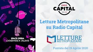 quotSpace Operaquot di Catherynne M Valente  Letture Metropolitane su Radio Capital [upl. by Assennav]