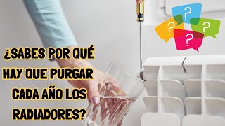 ¿POR QUÉ HAY QUE PURGAR LOS RADIADORES CADA AÑO [upl. by Ahsinhoj331]