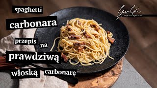 SPAGHETTI CARBONARA  PRZEPIS NA PRAWDZIWĄ WŁOSKĄ CARBONARĘ [upl. by Malim]