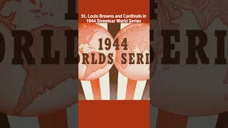 The Streetcar World Series of 1944 worldseries baseballhistory mlb [upl. by Aicirt]