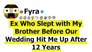 Ex Who Slept with My Brother Before Our Wedding Hit Me Up After 12 Years [upl. by Elly]