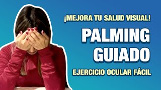 Relaja tu vista con este ejercicio ocular Palming guiado I Fisio Ocular [upl. by Niad]