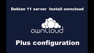 Owncloud install on debian server 11  Plus config for starters [upl. by Claudelle30]