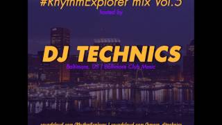 RhythmExplorer mix Vol5 Hosted by DJ Technics [upl. by Akahc755]