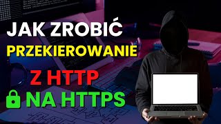 JAK ZROBIÄ† PRZEKIEROWANIE Z HTTP NA HTTPS  ZA POMOCÄ„ PLIKU HTACCESS [upl. by Michele646]