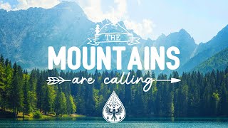 The Mountains Are Calling ⛰️  An IndieFolkPop Playlist  Vol 1 [upl. by Nika]