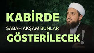 Kabirde sabah akşam bunlar gösterilecek  Kabir Hayatı [upl. by Brittan]