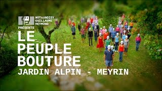 Le Peuple Bouture Jardin alpin  Meyrin [upl. by Paquito]