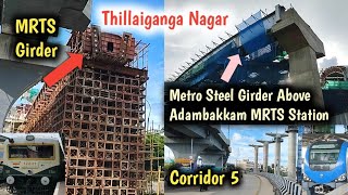 Thillaiganga Nagar MRTS Girder Work  Adambakkam amp Vanuvampettai Metro Station  Corridor 5 [upl. by Artsa288]