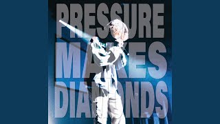 PRESSURE MAKES DIAMONDS [upl. by Piscatelli]