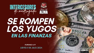 🕊🔥 SE ROMPEN LOS YUGOS EN LAS FINANZAS 🌱💰🐄Jueves 11 de Julio 2024  Intercesores de Madrugada [upl. by Bobbi]