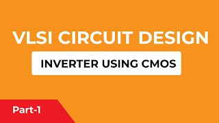 INVERTER USING CMOS  VLSI CIRCUIT DESIGN PART01 [upl. by Annairoc856]