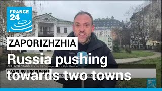 Russia pushing towards two towns in Ukraines Zaporizhzhia region • FRANCE 24 English [upl. by Suckram]