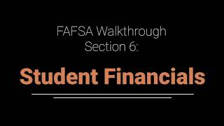 FAFSA Walkthrough Section 6 Student Financials [upl. by Telocin]