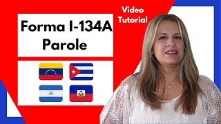 🔴 Como llenar la FORMA I134A PAROLE para VENEZUELA CUBA NICARAGUA HAITI 🔴 Video tutorial [upl. by Fries]