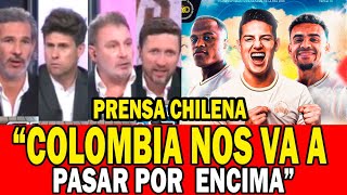 PRENSA CHILENA HABLA DEL PARTIDO SELECCION COLOMBIA PRENSA CHILENA HABLA DE COLOMBIA NOS VA A GANAR [upl. by Buskus779]