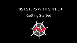 First steps with Spyder  Part 1 Getting Started [upl. by Mareah]