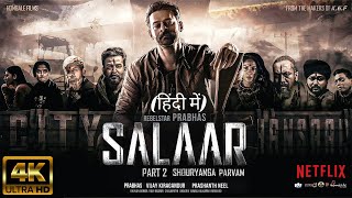 Salaar Part 2 Shouryanga Parvam  FULL HINDI DUBBED Movie 4K HD Facts  Prabhas  ShrutiPrithviraj [upl. by Suirrad371]