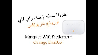 ASTUCES 2020  Cacher amp Masquer WIFI Orange DarBox  الحل النهائي لإخفاء الواي فاي أورونج وحمايته [upl. by Elke]