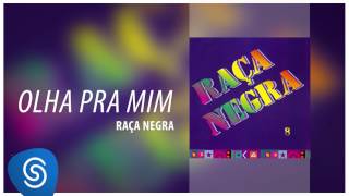 Raça Negra  Olha Pra Mim Raça Negra Vol 8 Áudio Oficial [upl. by Prudie170]