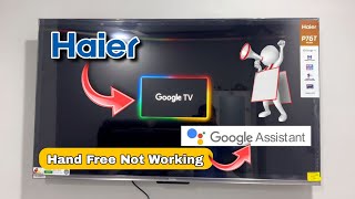 Haier tv Hand Free Not Working  Haier Tv Google Assistant Not Working  Haier Tv Remote Google Assi [upl. by Anirad34]