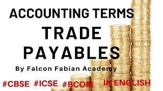 What are Trade Payables  CBSE Accounting Terms  Lesson 5 B  Falcon Fabian Academy [upl. by Enoch]