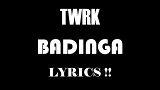 TWRK  BaDINGA Lyrics  OLD Complete link in desciption [upl. by Eatnoid510]