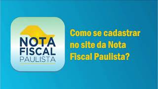 Como se cadastrar no programa Nota Fiscal Paulista [upl. by Osbourn583]