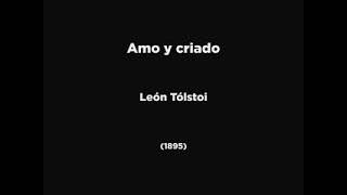 AMO Y CRIADO  León Tólstoi 1895 AUDIOLIBRO [upl. by Edwyna]