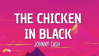 Johnny Cash  The Chicken In Black Lyrics [upl. by Ynettirb]