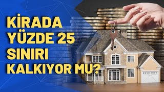 Kira artışına yüzde 25 sınır getiren düzenlemenin süresinin uzatılmayacağı iddiası [upl. by Gomer]