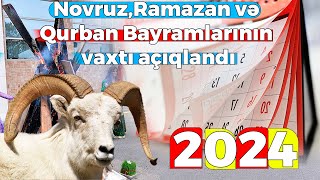 2024cü ilin Novruz Ramazan və Qurban bayramlarının vaxtı açıqlandı [upl. by Ellenyl]