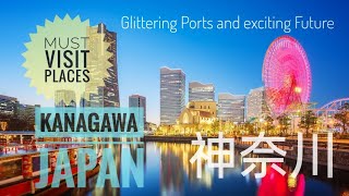 Kanagawa Prefecture Japan  Must visit places and things to do [upl. by Keating609]