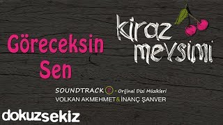 Göreceksin Sen  Volkan Akmehmet amp İnanç Şanver Cherry Season Kiraz Mevsimi Soundtrack 2 [upl. by Mikahs]